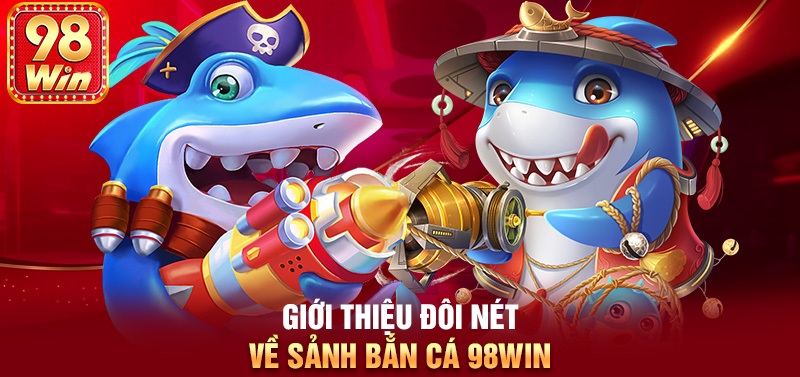 game bắn cá 98Win